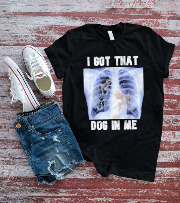 Nyghtmare Xray Meme I Got That Dog In Me T-Shirt