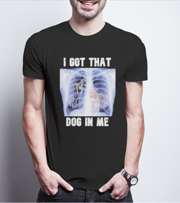 Nyghtmare Xray Meme I Got That Dog In Me T-Shirt