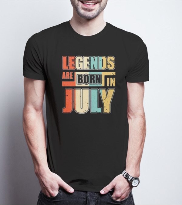 LEGENDS ARE BORN IN JULY Colorful T-Shirt