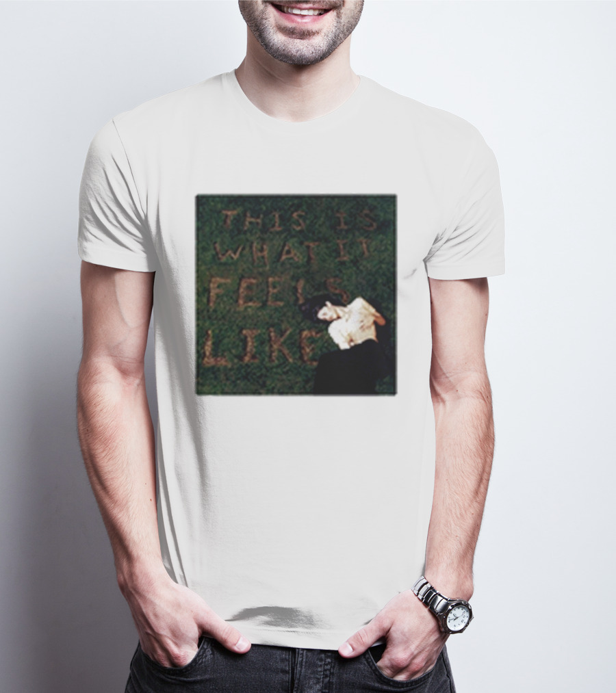 This Is What It Feels Like Text On Grass With Lying Figure T-Shirt