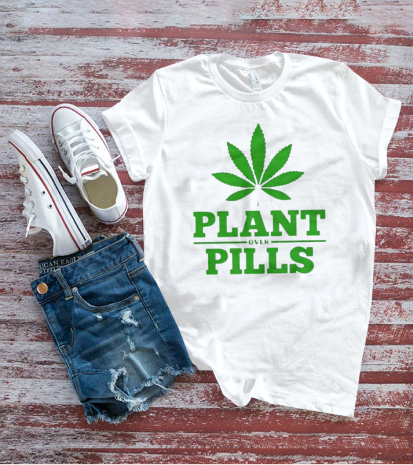 Plant Over Pills Cannabis Leaf Icon Bold Typography T-Shirt