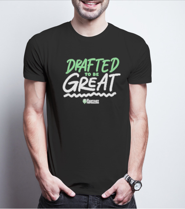 Drafted To Be Great Fantasy Playmakers T-Shirt