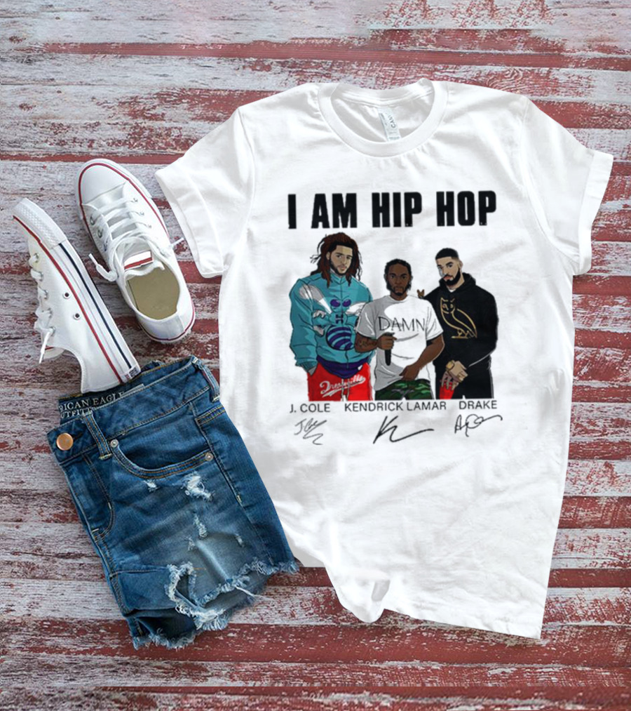 I Am Hip Hop J Cole Kendrick Lamar Drake Signatures T-Shirt