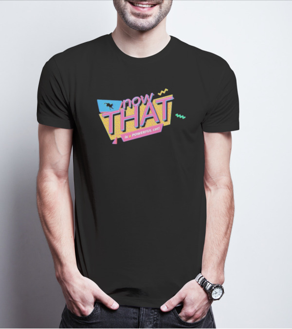 Now THAT Is A POWERFUL Cat T-Shirt