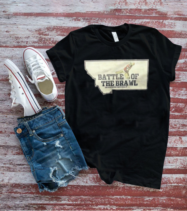 Battle Of The Brawl Or Whatever They Call It Montana Football Player T-Shirt