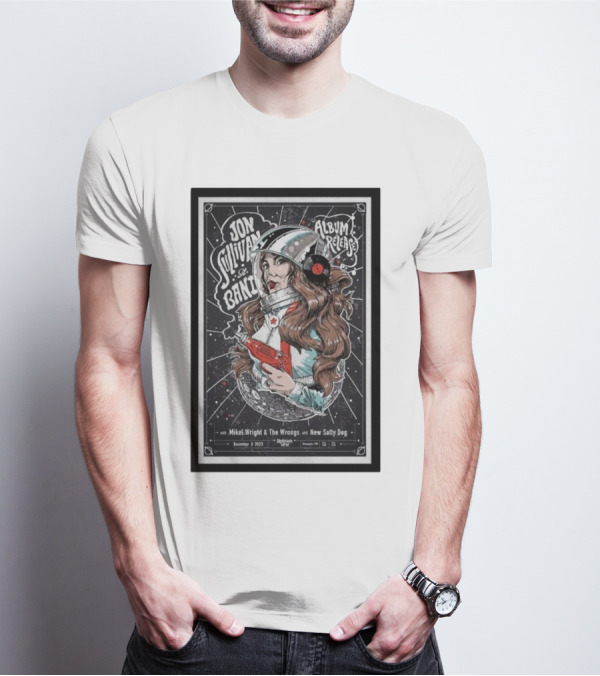 Jon Sullivan Band Soul Supplier Album Release Dec 8 Mikel Wright And The Wrongs New Salty Dog T-Shirt