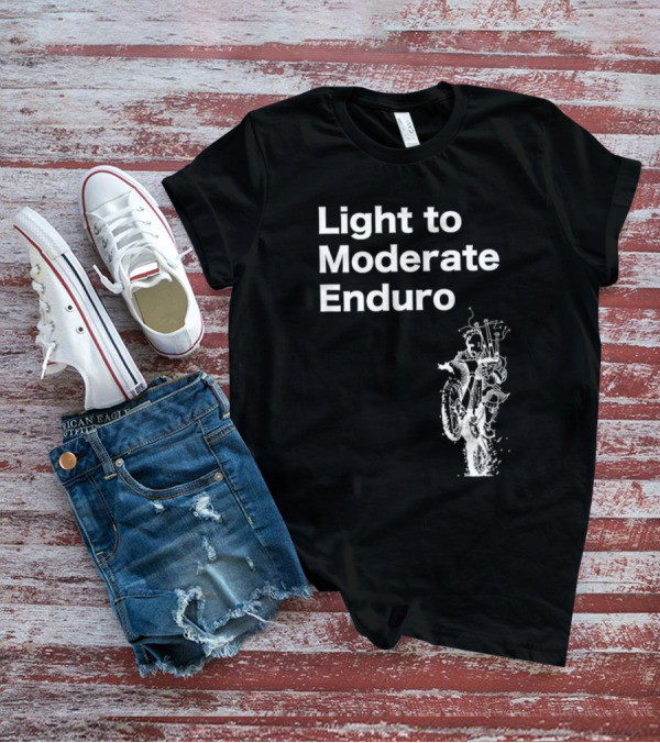 Light To Moderate Enduro Adventure With Motorcycle T-Shirt