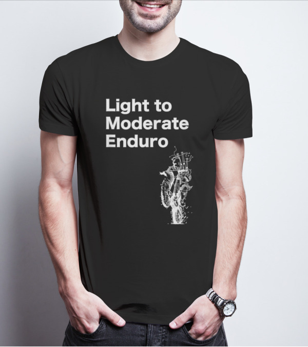 Light To Moderate Enduro Adventure With Motorcycle T-Shirt