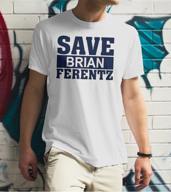 Dave Wischnowsky Save Brian Ferentz T-Shirt
