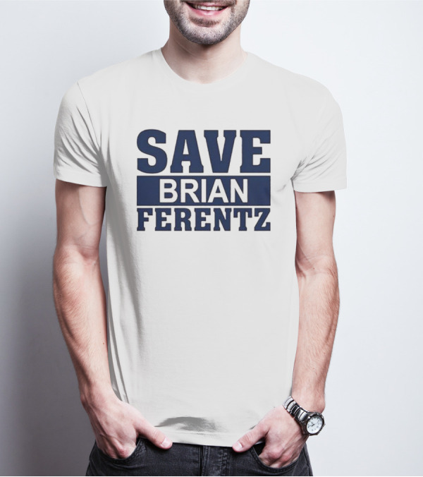 Dave Wischnowsky Save Brian Ferentz T-Shirt