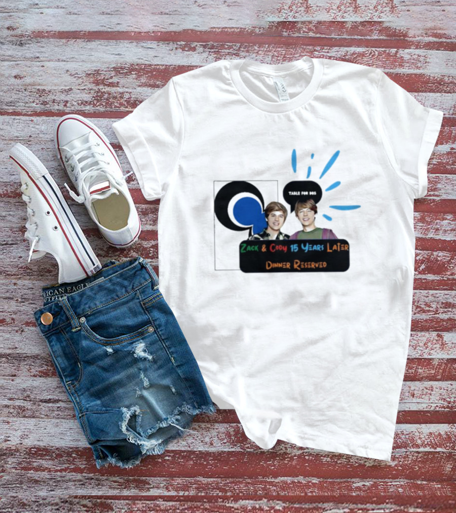 Zack And Cody 15 Years Later Table For 605 Dinner Reserved T-Shirt