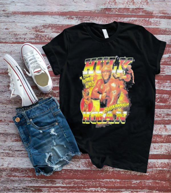 Hulk Hogan Hulkamania Is Still Runnin' Wild Hulkamania T-Shirt