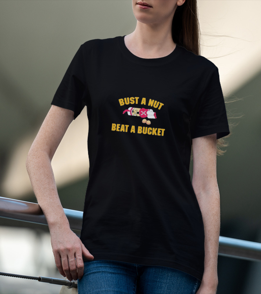 Bust A Nut Beat A Bucket Boxing Gloves And Nuts T-Shirt