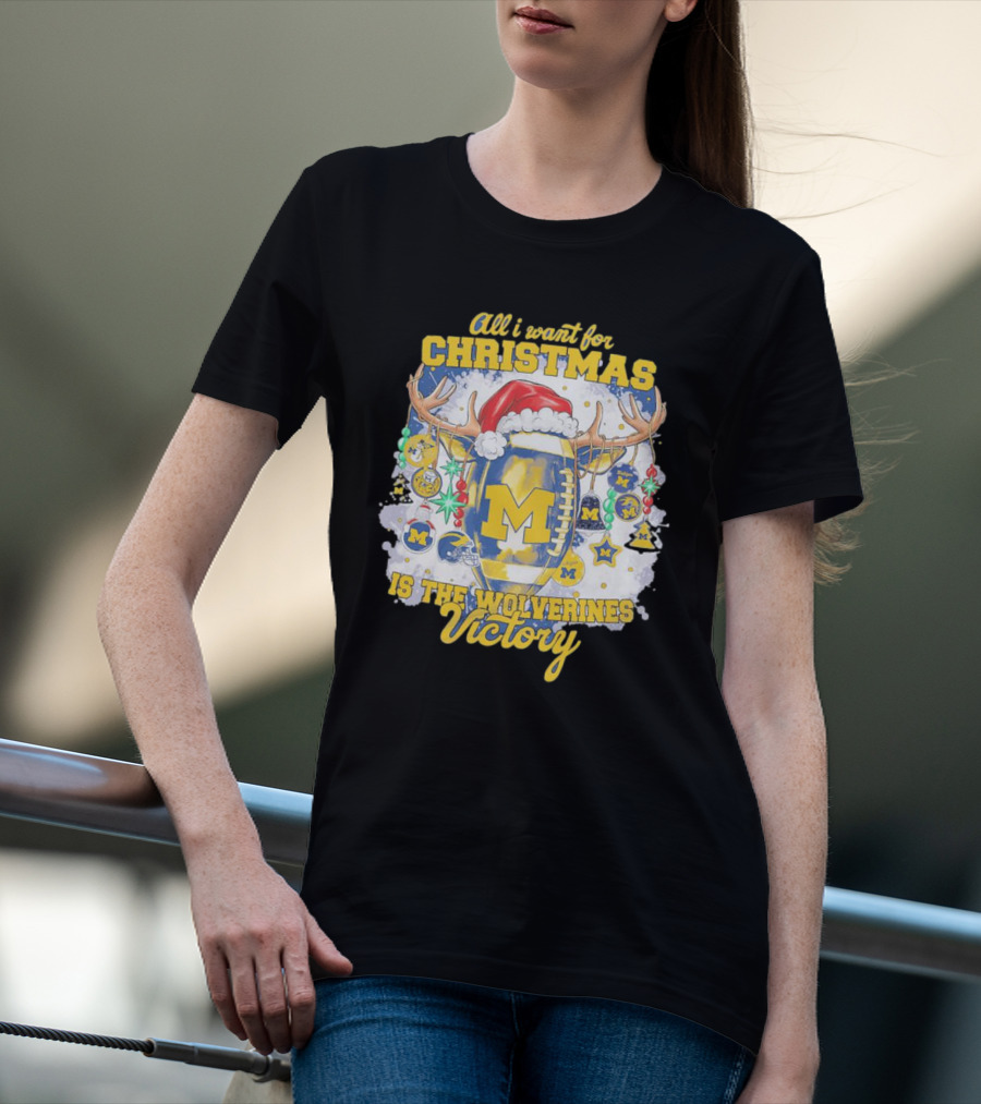 All I Want For Christmas Is The Wolverines Victory Football Holiday T-Shirt