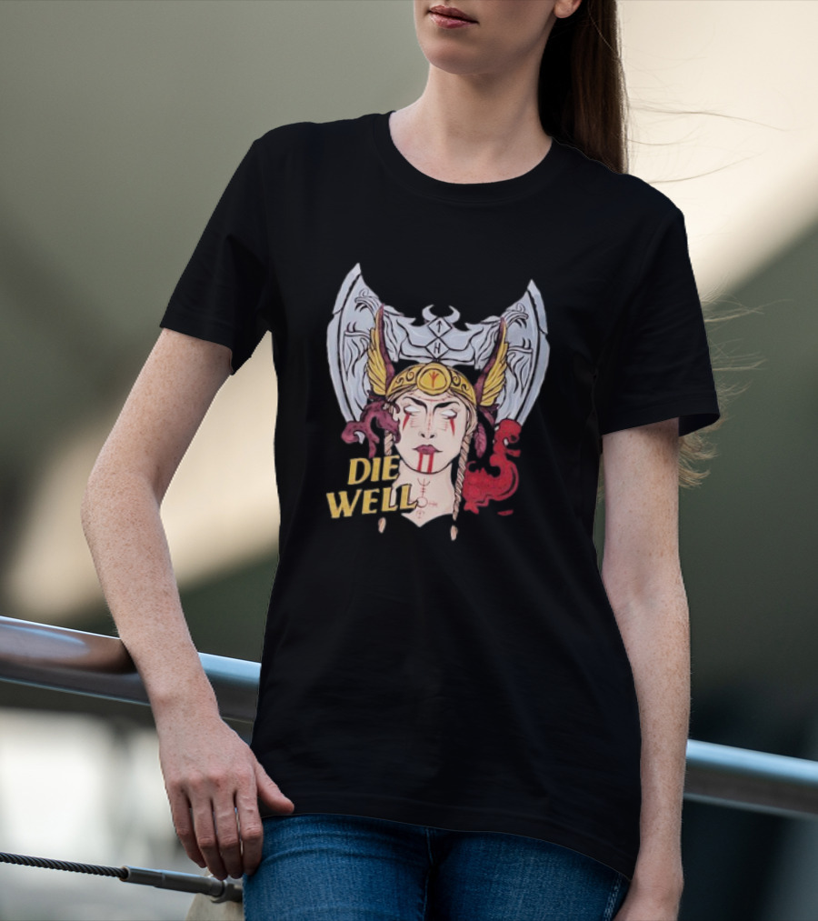 Die Well Viking Warrior Women With Winged Helmet And Dragons T-Shirt