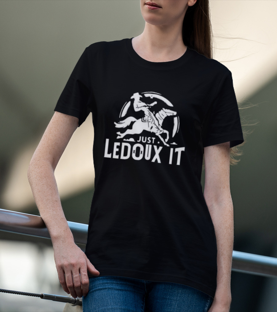 Just Ledoux It Cowboy Whiskey Rodeo Wine Lover Rodeo T-Shirt