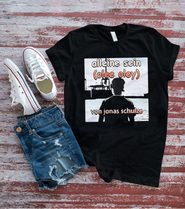 Alleine Sein Olee Oley Von Jonas Schulze T-Shirt