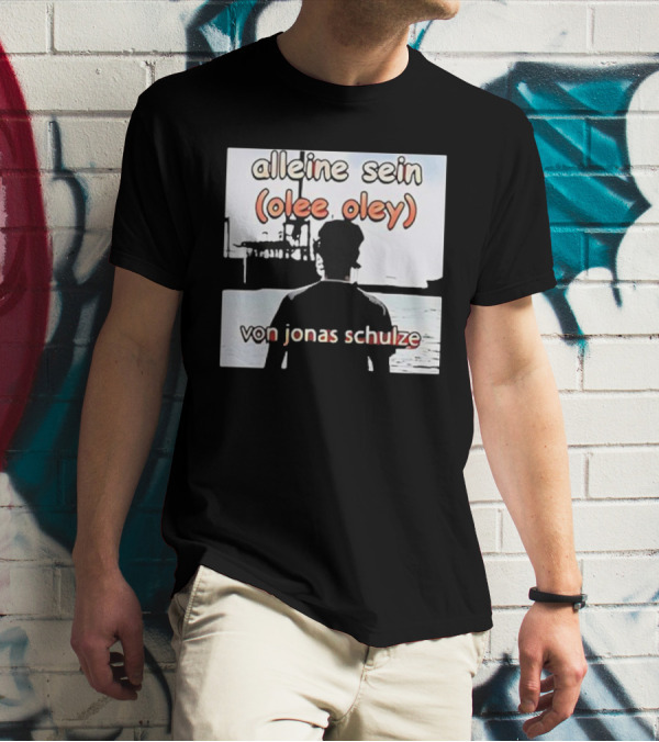 Alleine Sein Olee Oley Von Jonas Schulze T-Shirt