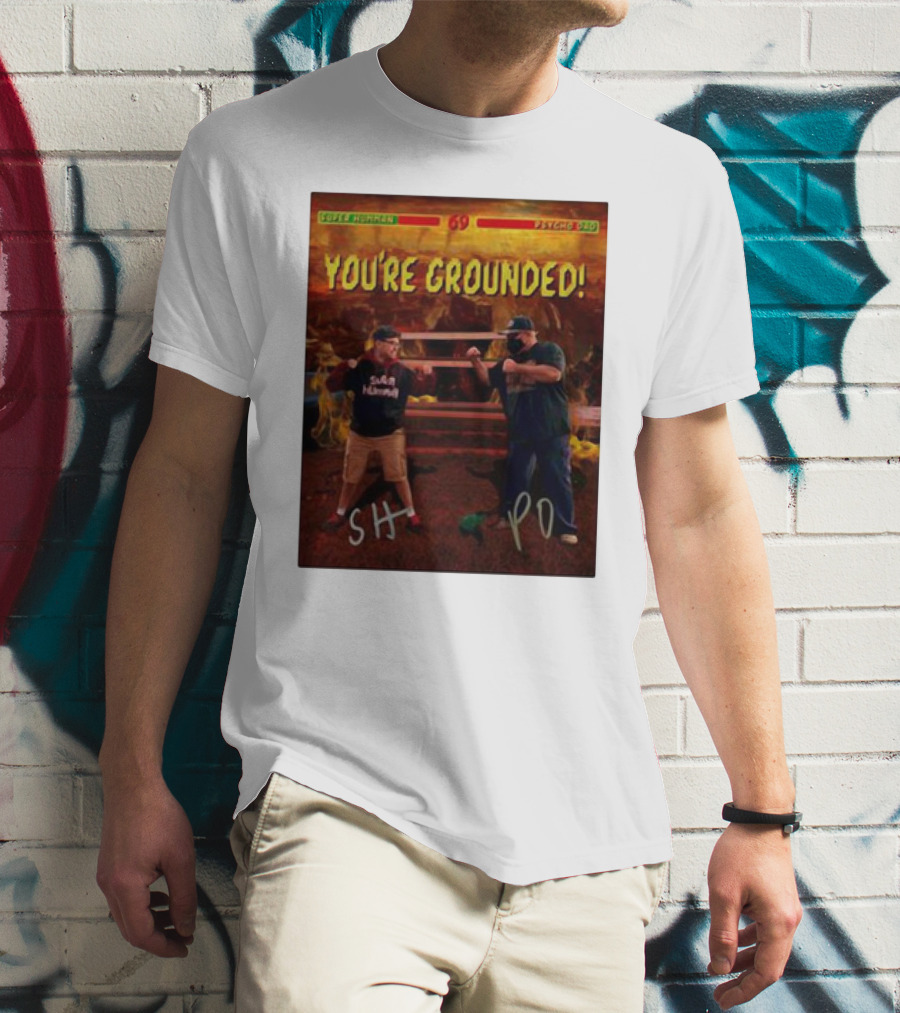 Super Humman SH Vs Psycho Dad PD You’re Grounded 69 T-Shirt
