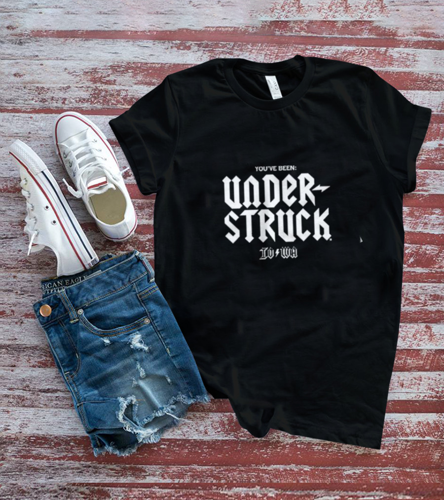 You’ve Been Under Struck Io To Wa T-Shirt