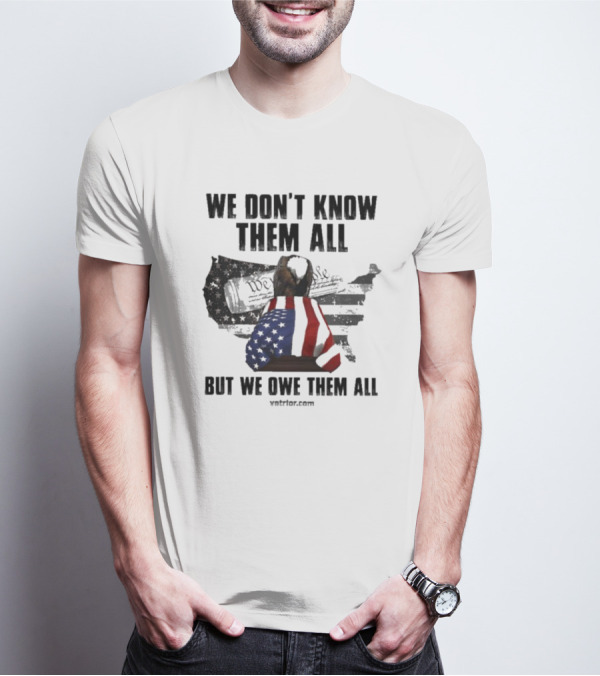 We Don’t Know Them All But We Owe Them All American Eagle Coffin T-Shirt