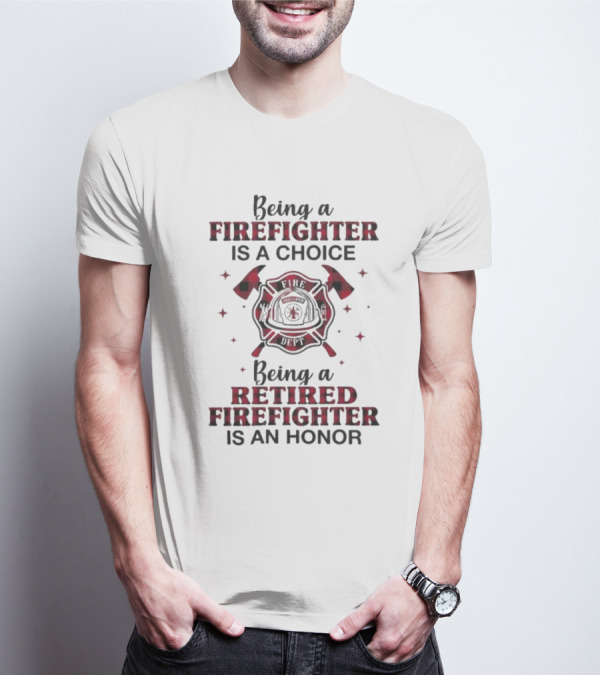 Being A Firefighter Is A Choice Being A Retired Firefighter Is An Honor Plaid Axe Emblem T-Shirt