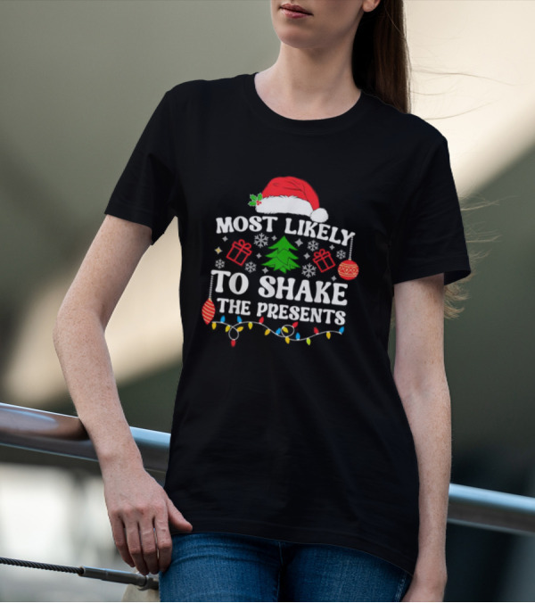 Most Likely To Shake The Presents Christmas Family Matching Santa Hat Ornaments Snowflakes T-Shirt