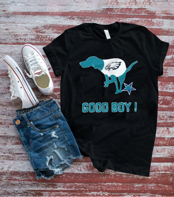 Philadelphia Eagles Dog Good Boy Defecating On Dallas Cowboys Star T-Shirt