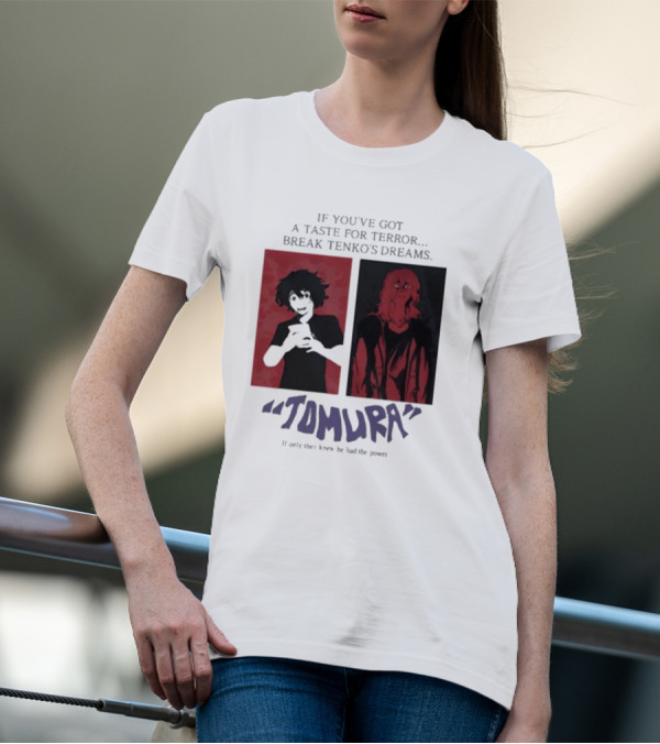 Tomura If You’ve Got A Taste For Terror Break Tenko’s Dreams If Only They Knew He Had The Power T-Shirt