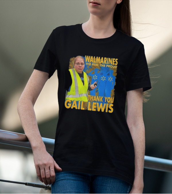 WALMARINES The Few The Proud Thank You Gail Lewis Meme I Miss Gail Lewis T-Shirt