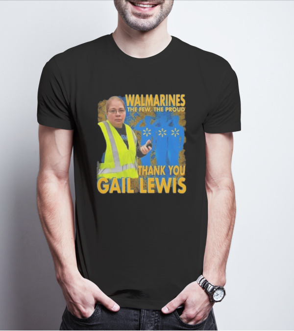 WALMARINES The Few The Proud Thank You Gail Lewis Meme I Miss Gail Lewis T-Shirt