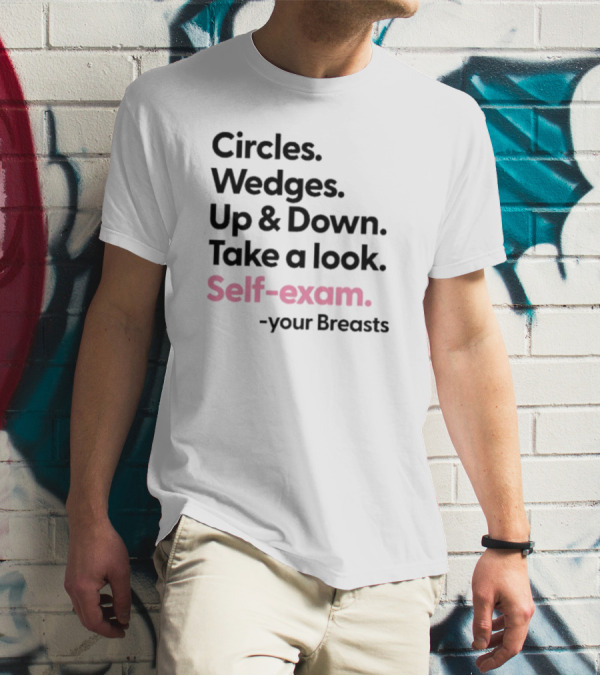 Circles Wedges Up Down Take A Look Self-Exam Your Breasts T-Shirt