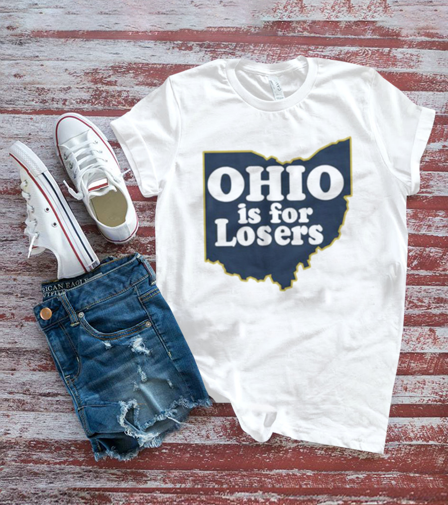 Ohio Is For Losers Michigan College Rivalry T-Shirt