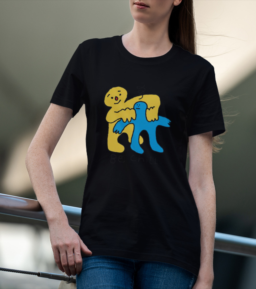 Be Chill Bold Colorful Cartoon Characters Hugging T-Shirt
