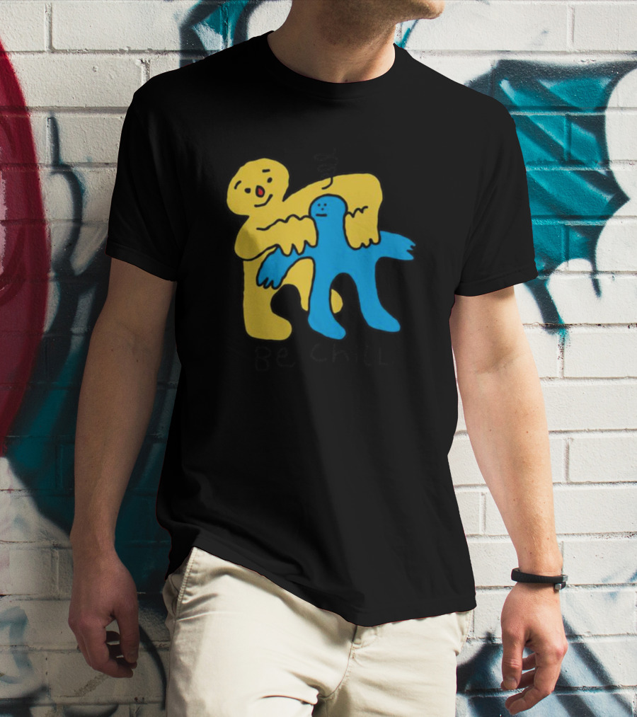 Be Chill Bold Colorful Cartoon Characters Hugging T-Shirt