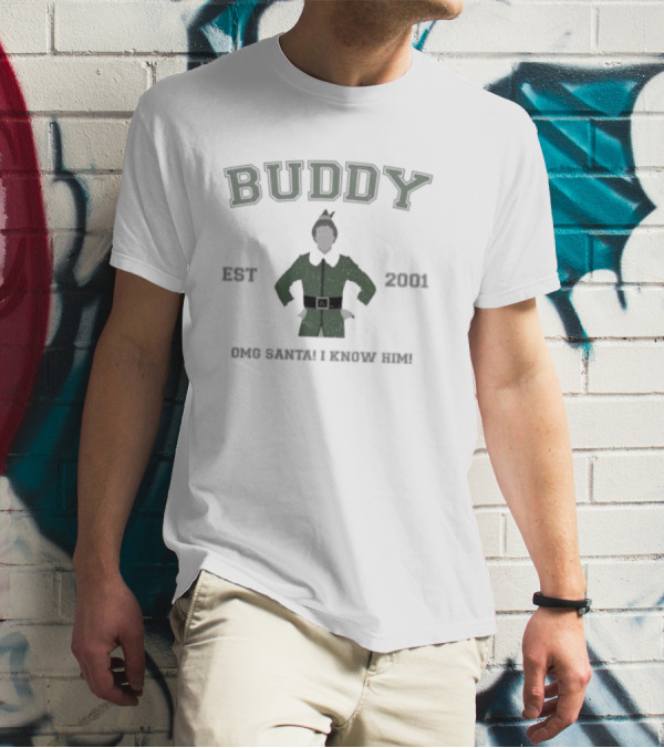 Buddy The Elf Established 2001 OMG Santa I Know Him T-Shirt