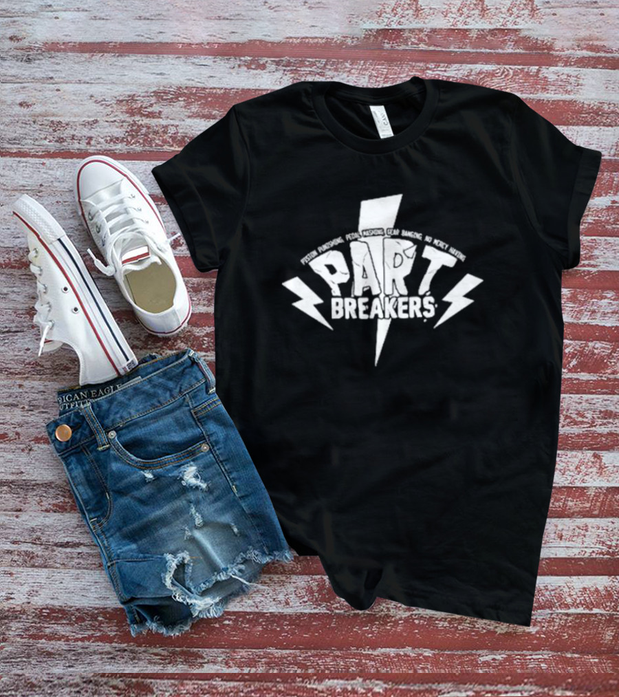 Piston Punishing Pedal Mashing Gear Banging No Mercy Having Part Breakers T-Shirt
