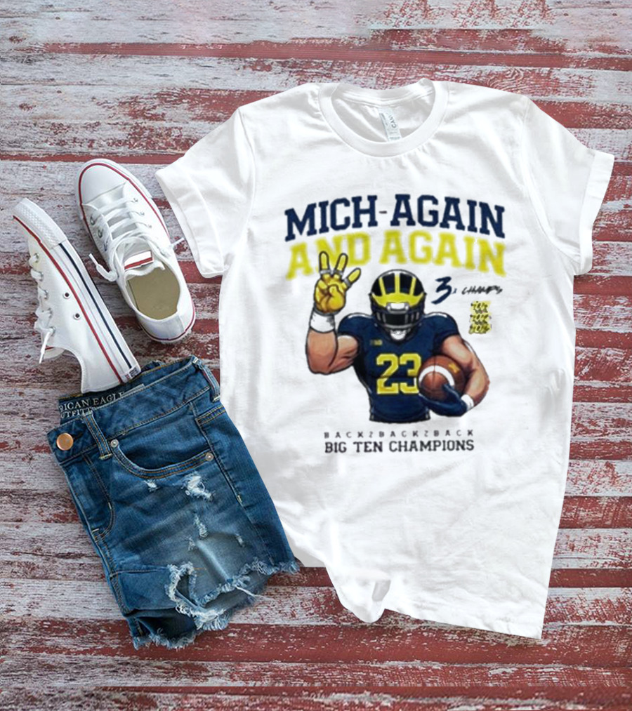 Mich Again And Again 3 Champs Back Back Back Big Ten Champions T-Shirt