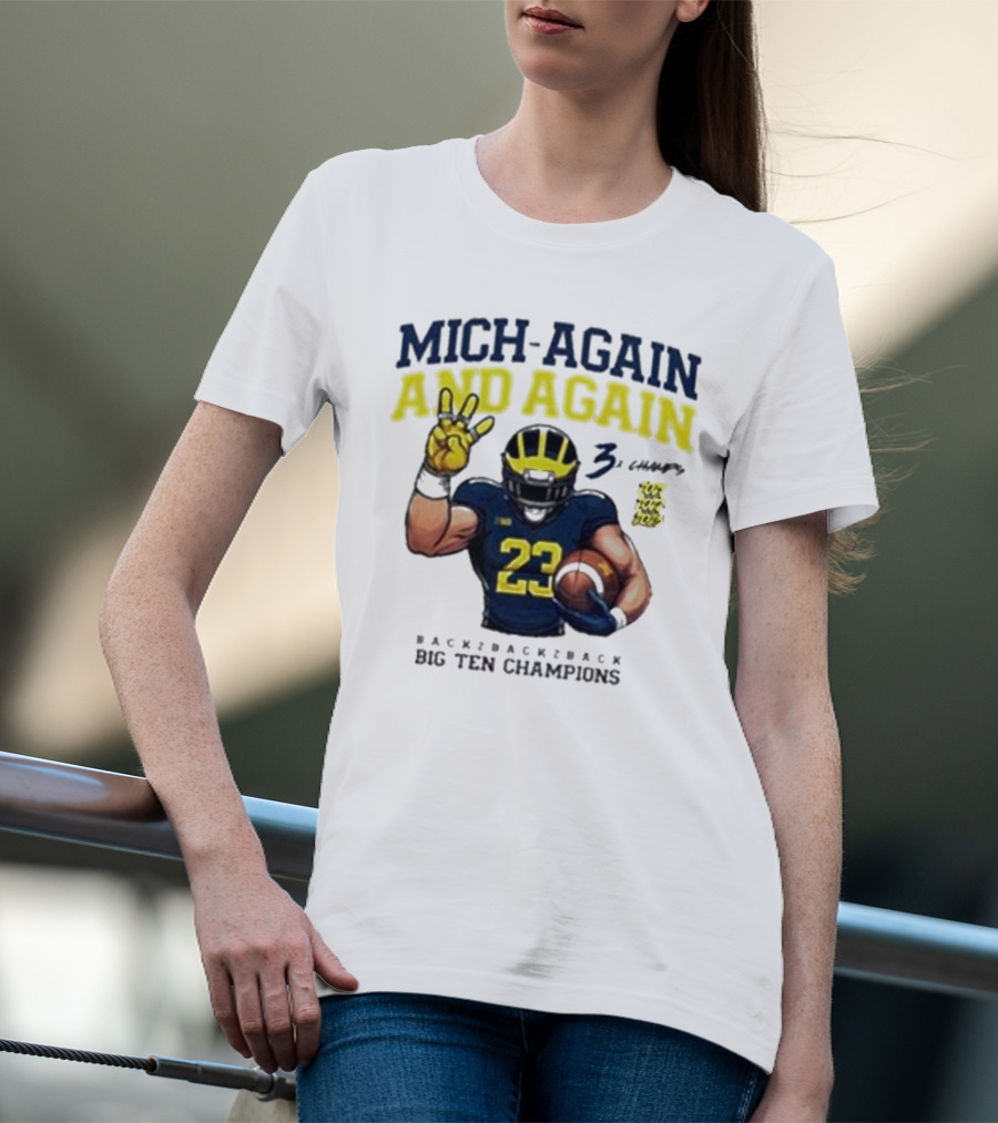 Mich Again And Again 3 Champs Back Back Back Big Ten Champions T-Shirt