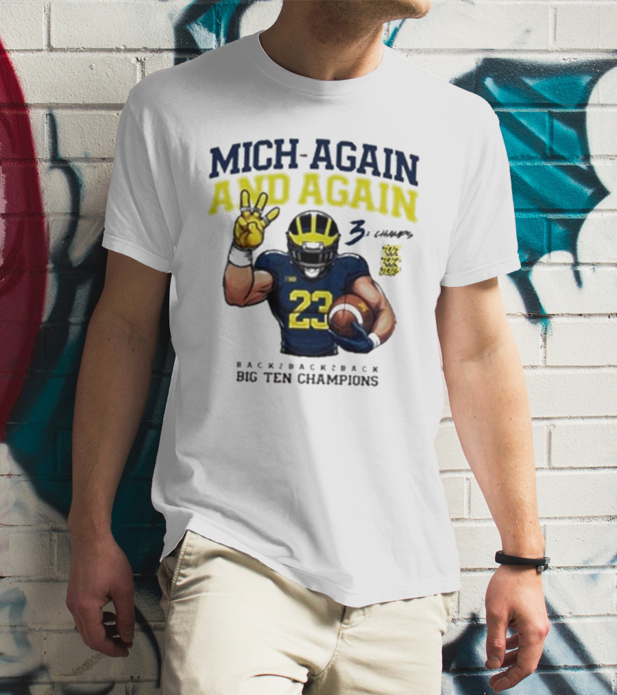 Mich Again And Again 3 Champs Back Back Back Big Ten Champions T-Shirt