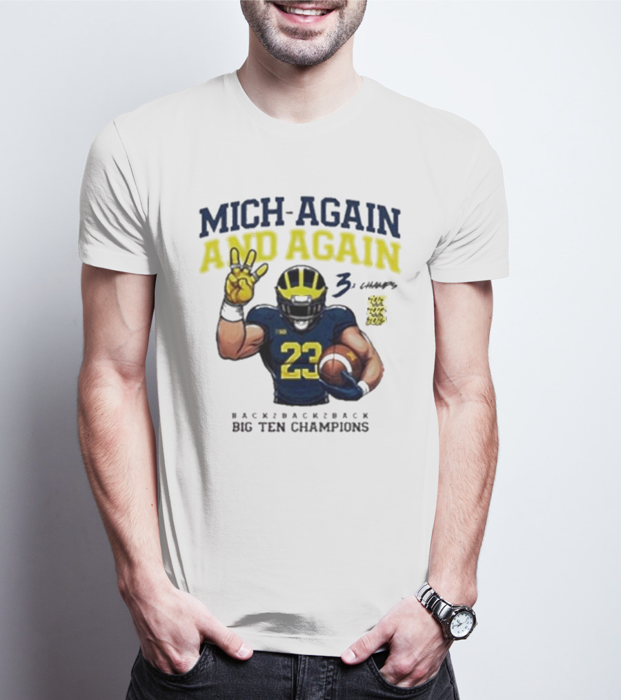 Mich Again And Again 3 Champs Back Back Back Big Ten Champions T-Shirt