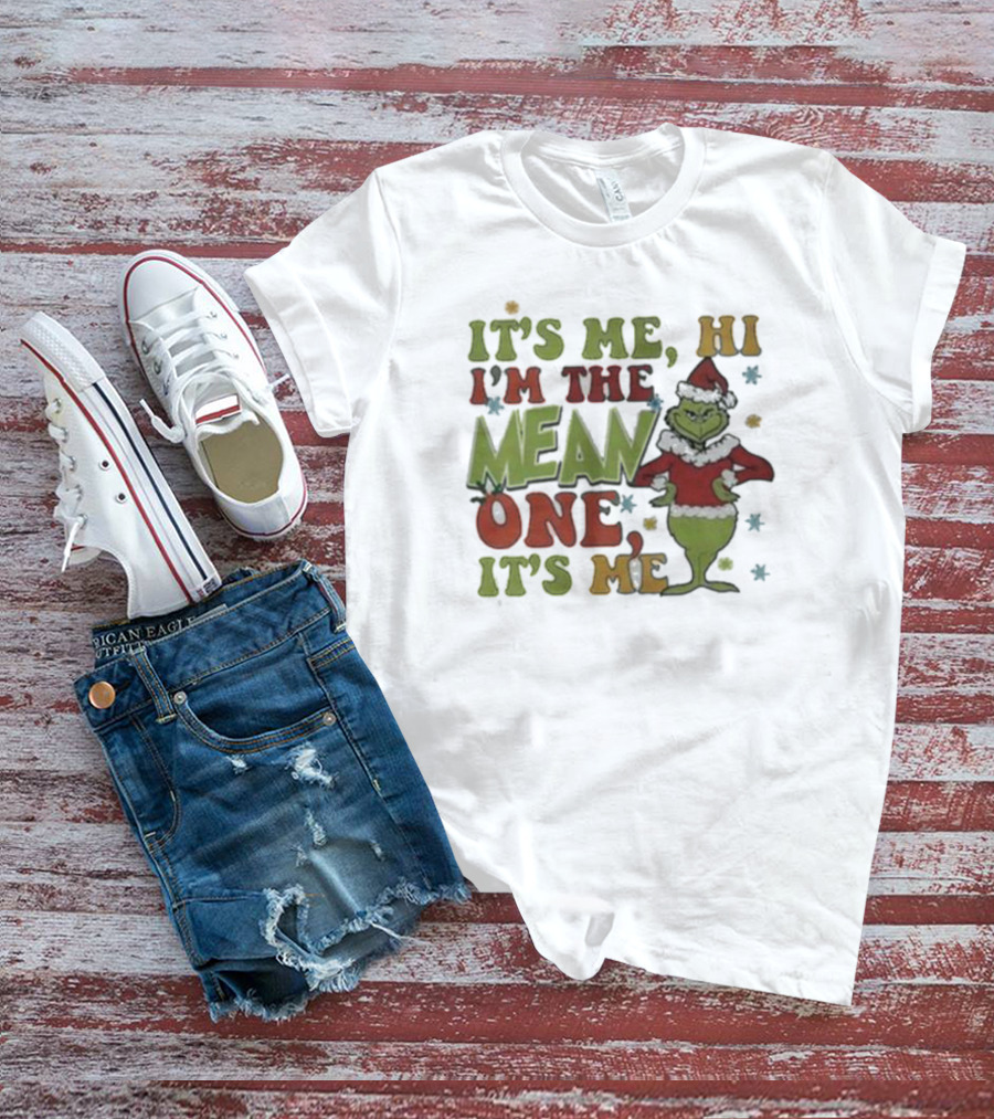 It’s Me Hi I’m The Grinch Mean One It’s Me T-Shirt