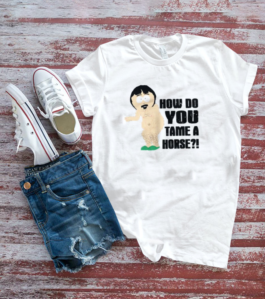How Do You Tame A Horse South Park Character Pose T-Shirt