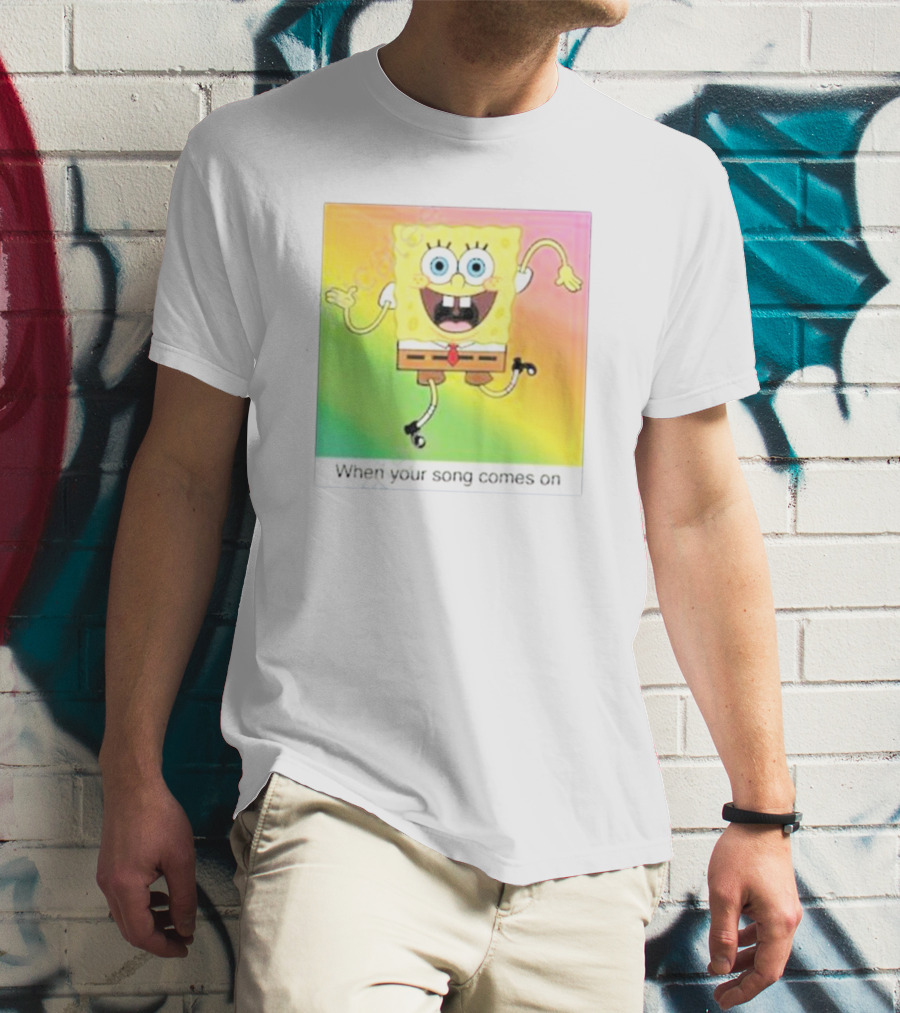 SpongeBob SquarePants Dancing When Your Song Comes On T-Shirt