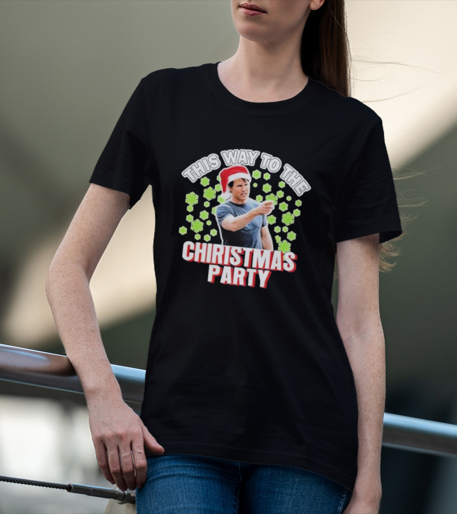 Tom Cruise This Way To The Christmas Party Santa Hat And Snowflakes T-Shirt