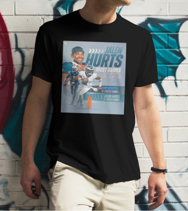 Jalen Hurts Most Games With Multiple Rush TDs By A QB Philadelphia Eagles Cam Newton 10 Career Games Jalen Hurts 11 Career Games T-Shirt