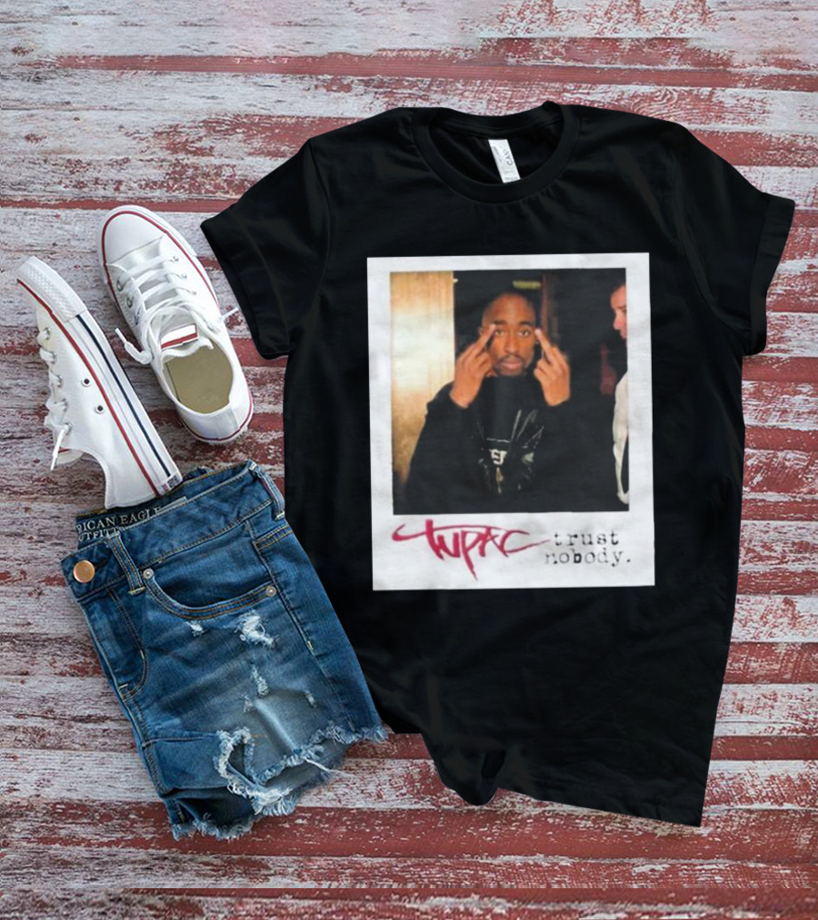 Tupac Trust Nobody Photo Destiny Jones T-Shirt
