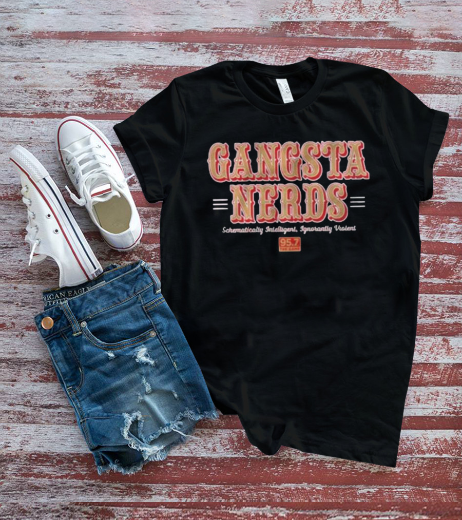 Gangsta Nerds Schematically Intelligent Ignorantly Violent 95.7 The Game San Francisco T-Shirt