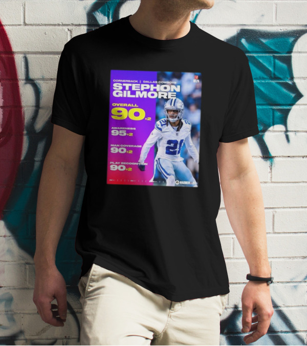 Cornerback Stephon Gilmore Dallas Cowboys Overall 90+2 Awareness 95+2 Man Coverage 90+2 Play Recognition 90+2 Madden 24 T-Shirt