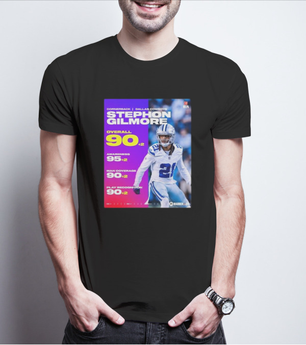 Cornerback Stephon Gilmore Dallas Cowboys Overall 90+2 Awareness 95+2 Man Coverage 90+2 Play Recognition 90+2 Madden 24 T-Shirt